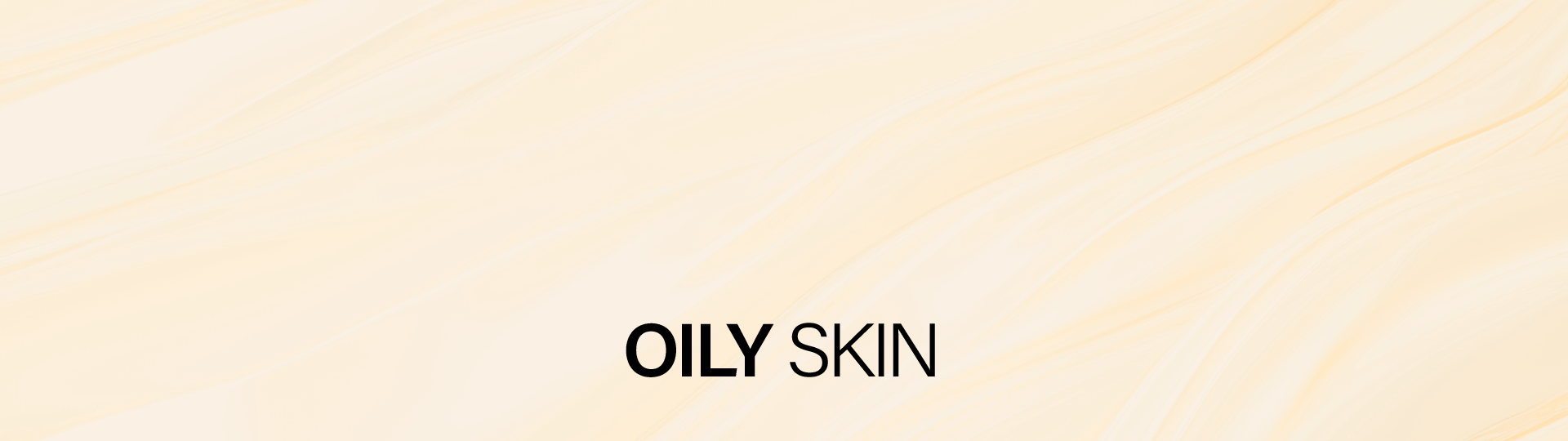 Oily skin