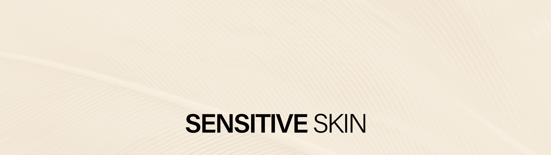 Sensitive skin